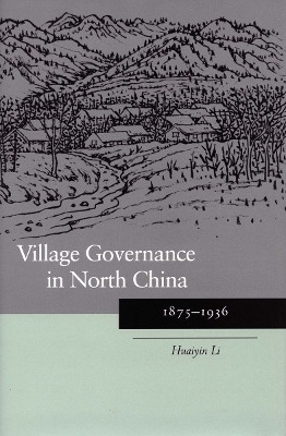 Village Governance in North China(English, Hardcover, Li Huaiyin)