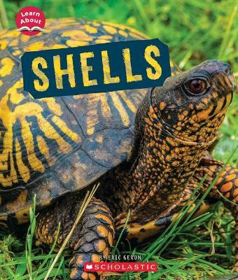 Shells (Learn About: Animal Coverings)(English, Hardcover, Geron Eric)