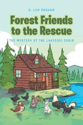 Forest Friends to the Rescue(English, Paperback, Graham D Lyn)