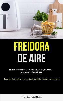 Freidora De Aire(Spanish, Paperback, Nunez Francisco-Jesus)