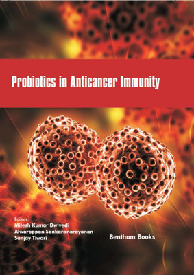 Frontiers in Cancer Immunology Volume 3 Probiotics in Anticancer Immunity(Hardcover, Mitesh Kumar Dwivedi, Alwarappan Sankaranarayanan, Sanjay Tiwari)
