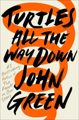 Turtles All the Way Down(Paperback, John Green)
