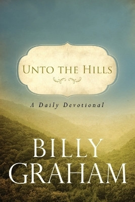 Unto the Hills(English, Paperback, Graham Billy)