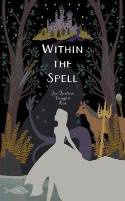 Within the Spell(English, Paperback, Vaughn Roe Jacqueline)