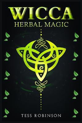 Wicca Herbal Magic(English, Paperback, Robinson Tess)