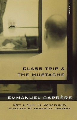 Class Trip & the Mustache(English, Paperback, Carrere Emmanuel)