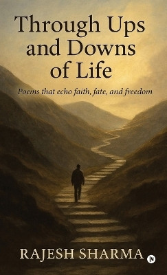 Through Ups and Downs of Life(English, Hardcover, Rajesh Sharma)