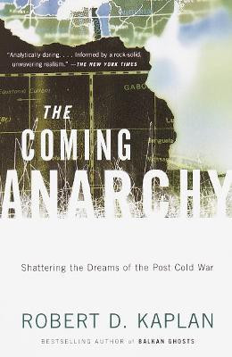 The Coming Anarchy(English, Paperback, Kaplan Robert D.)