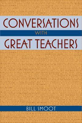 Conversations with Great Teachers(English, Hardcover, Smoot Bill)
