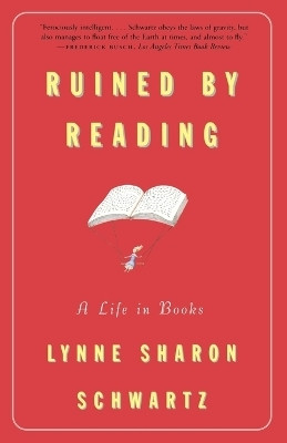 Ruined By Reading(English, Paperback, Schwartz Lynne Sharon)
