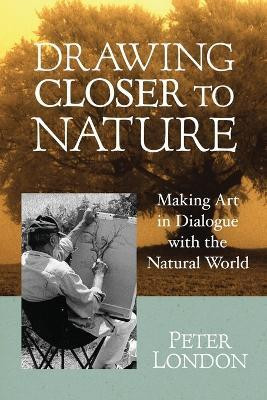 Drawing Closer to Nature(English, Paperback, London Peter)