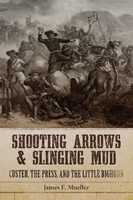 Shooting Arrows and Slinging Mud(English, Paperback, Mueller James E.)