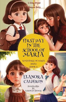 First Day in the School of Maria(English, Paperback, Calderon Elanora)