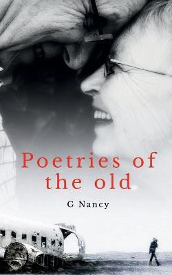 poetries of the old(English, Paperback, Nancy G)