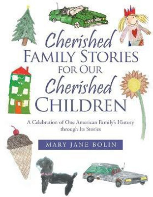 Cherished Family Stories for Our Cherished Children(English, Hardcover, Bolin Mary Jane)
