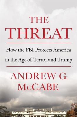 The Threat(English, Hardcover, McCabe Andrew G.)