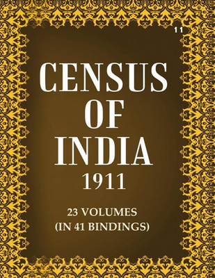 Census Of India 1911: Bombay - Report Volume Book 11 Vol. VII, Pt. 1(Paperback, P. J. Mead, G. Laird Macgregor)