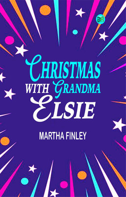 Christmas with Grandma Elsie(Paperback, Martha Finley)