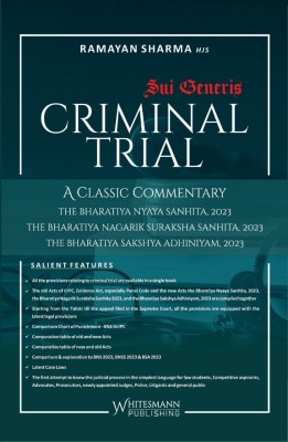 (Sui Generis) Criminal Trial :- A Classic Commentary (with NEW CRIMINAL LAWS)(Hardcover, Ramayan Sharma)