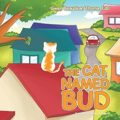 The Cat Named Bud(English, Paperback, Thoma Edd Gwen Beaudean)