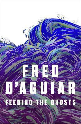 Feeding the Ghosts(English, Paperback, D'Aguiar Fred)