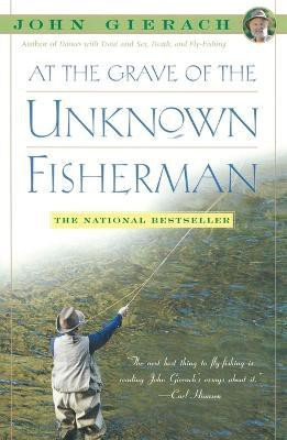 At the Grave of the Unknown Fisherman(English, Paperback, Gierach John)