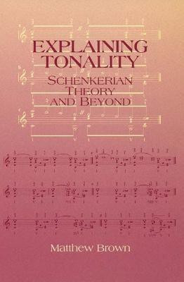 Explaining Tonality(English, Hardcover, Brown Matthew)