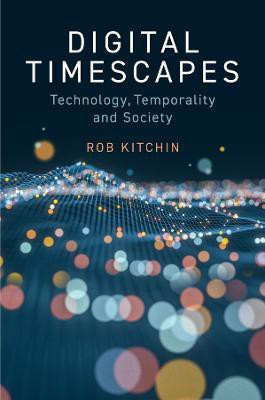 Digital Timescapes(English, Paperback, Kitchin Rob)