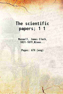 The scientific papers Volume 1 1890 [Hardcover](Hardcover, James Clerk Maxwell, Sir William Davidson Niven)
