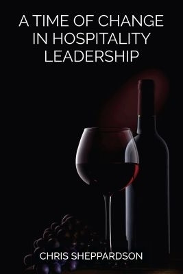 A Time of Change in Hospitality Leadership(English, Paperback, Sheppardson Chris)