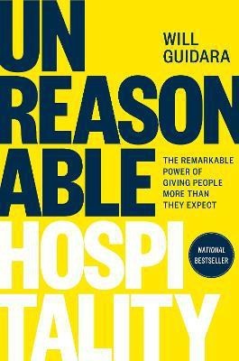 Unreasonable Hospitality(English, Hardcover, Guidara Will)