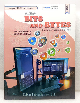 SUBLA'S BITS AND BYTES
COMPUTER BOOK CLASS 8(SUBLA'S PUBLICATION PVT LTD, AMITAVA SARKAR)