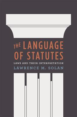The Language of Statutes(English, Hardcover, Solan Lawrence M.)