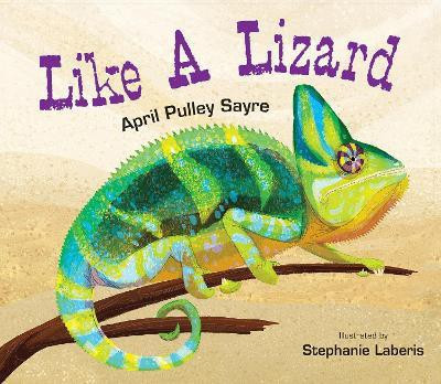 Like a Lizard(English, Hardcover, Sayre April Pulley)