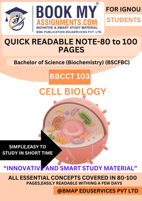 IGNOU BSCFBC BBCCT 103 Cell Biology: Rapid Revision & Smart Learning Notes | 130-150 Page Exam-Oriented Study Material | Printed on Premium 80GSM White Paper for Optimal Readability | Your Ultimate Companion for University Examinations.(Paperback, BMA Publication)