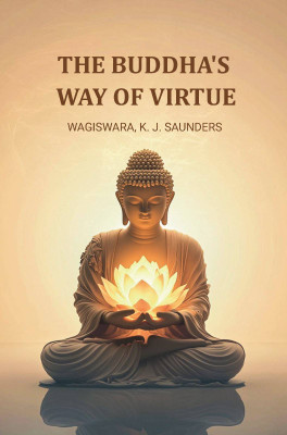 The Buddha's Way of Virtue [Hardcover](Hardcover, Wagiswara, K. J. saunders)
