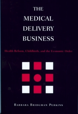 The Medical Delivery Business(English, Hardcover, Perkins Barbara Bridgman)