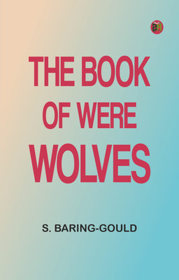 The Book of Were-Wolves(Paperback, S. Baring-Gould)