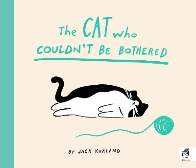The Cat Who Couldn't Be Bothered(English, Paperback, Kurland Jack)