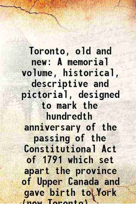 Toronto, old and new A memorial volume, historical, descriptive and pictorial 1891 [Hardcover](Hardcover, G. Mercer Adam, Henry Scadding(Intro.))
