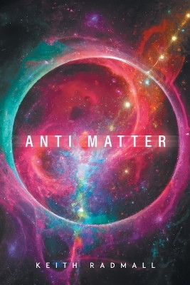 Anti Matter(English, Paperback, Radmall Keith)