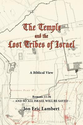 The Temple and the Lost Tribes of Israel(English, Paperback, Lambert Jon Eric)
