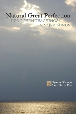 Natural Great Perfection(English, Paperback, Khenpo Nyoshul Lama)