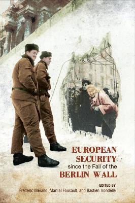 European Security since the Fall of the Berlin Wall(English, Electronic book text, unknown)