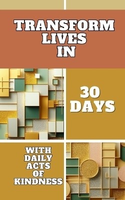 Transform Lives In 30 Days With Daily Acts Of Kindness(English, Paperback, Jesse Yishai)