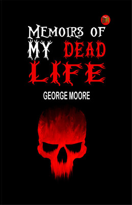 Memoirs of My Dead Life(Paperback, George Moore)
