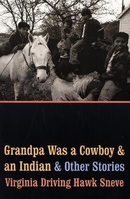Grandpa Was a Cowboy and an Indian and Other Stories(English, Paperback, Sneve Virginia Driving Hawk)