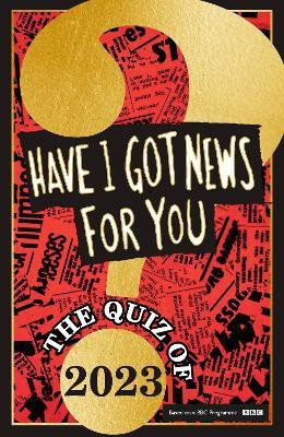 Have I Got News For You: The Quiz of 2023(English, Hardcover, You Have I Got News For)