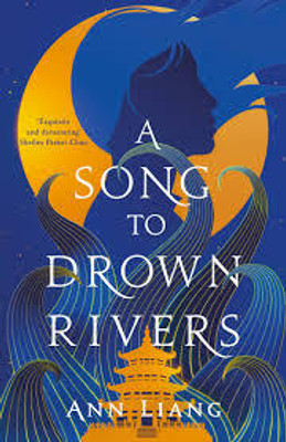 A Song to Drown Rivers(Paperback, Ann Liang)