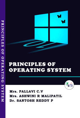 Principles of Operating System(Paperback, Mrs. Pallavi C.V, Mrs. Ashwini R Malipatil, Dr. Santosh Reddy P.)